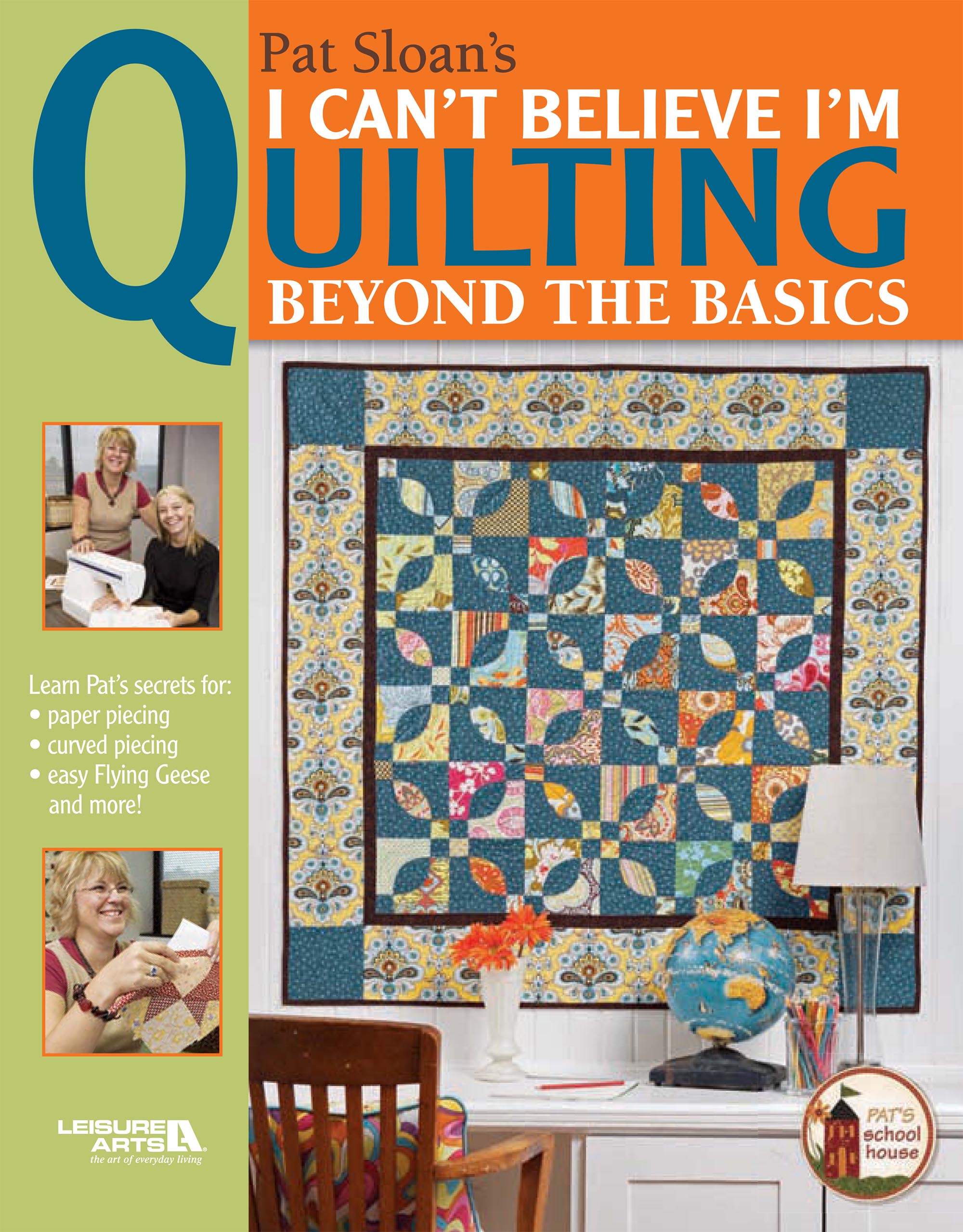 Leisure Arts Pat Sloans Cant Believe Im Quilting Beyond The Basics eBook