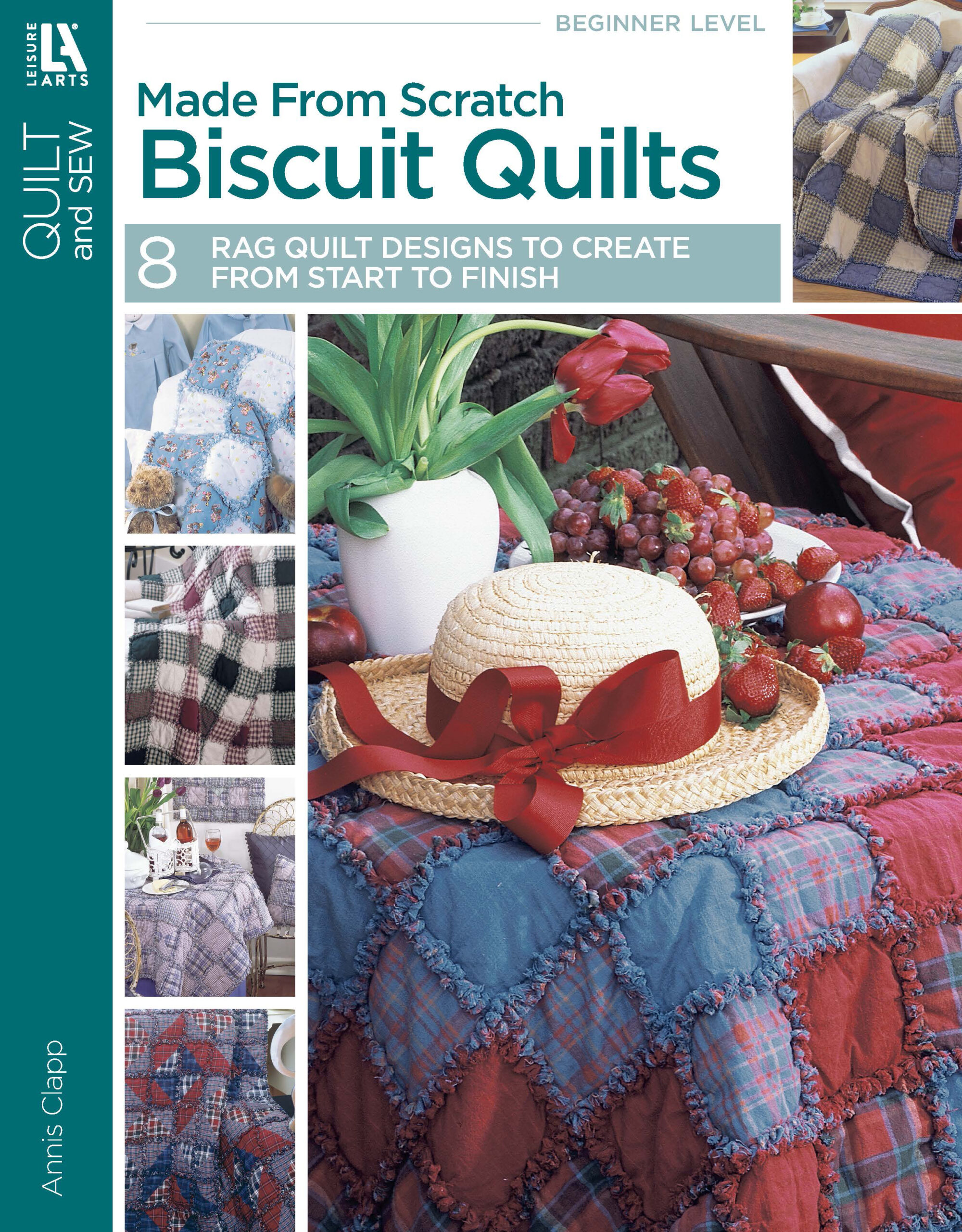 Quilting & Sewing Made From Scratch Biscuit Quilts