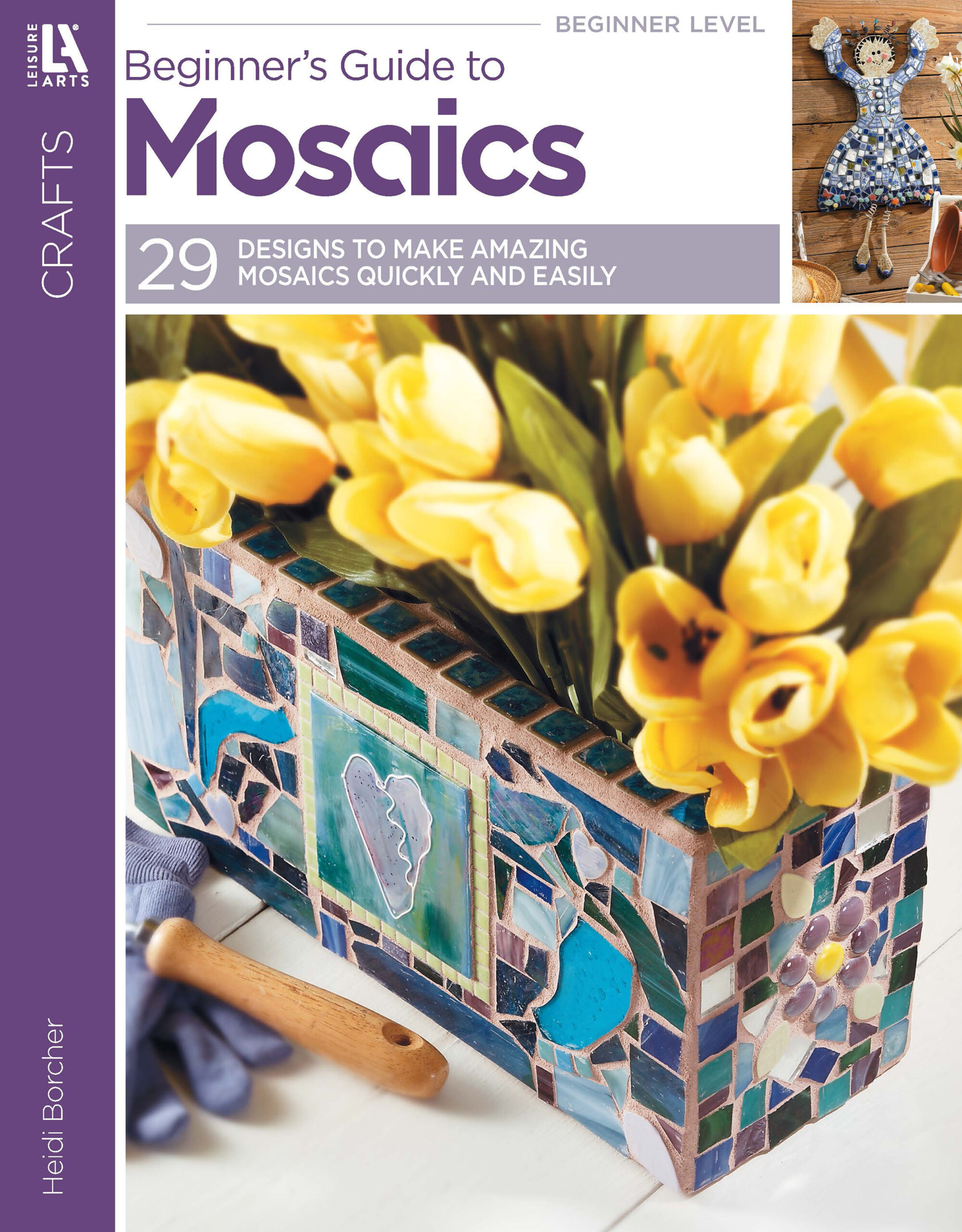 Crafts Heidi Borchers' Beginner's Guide To Mosaics