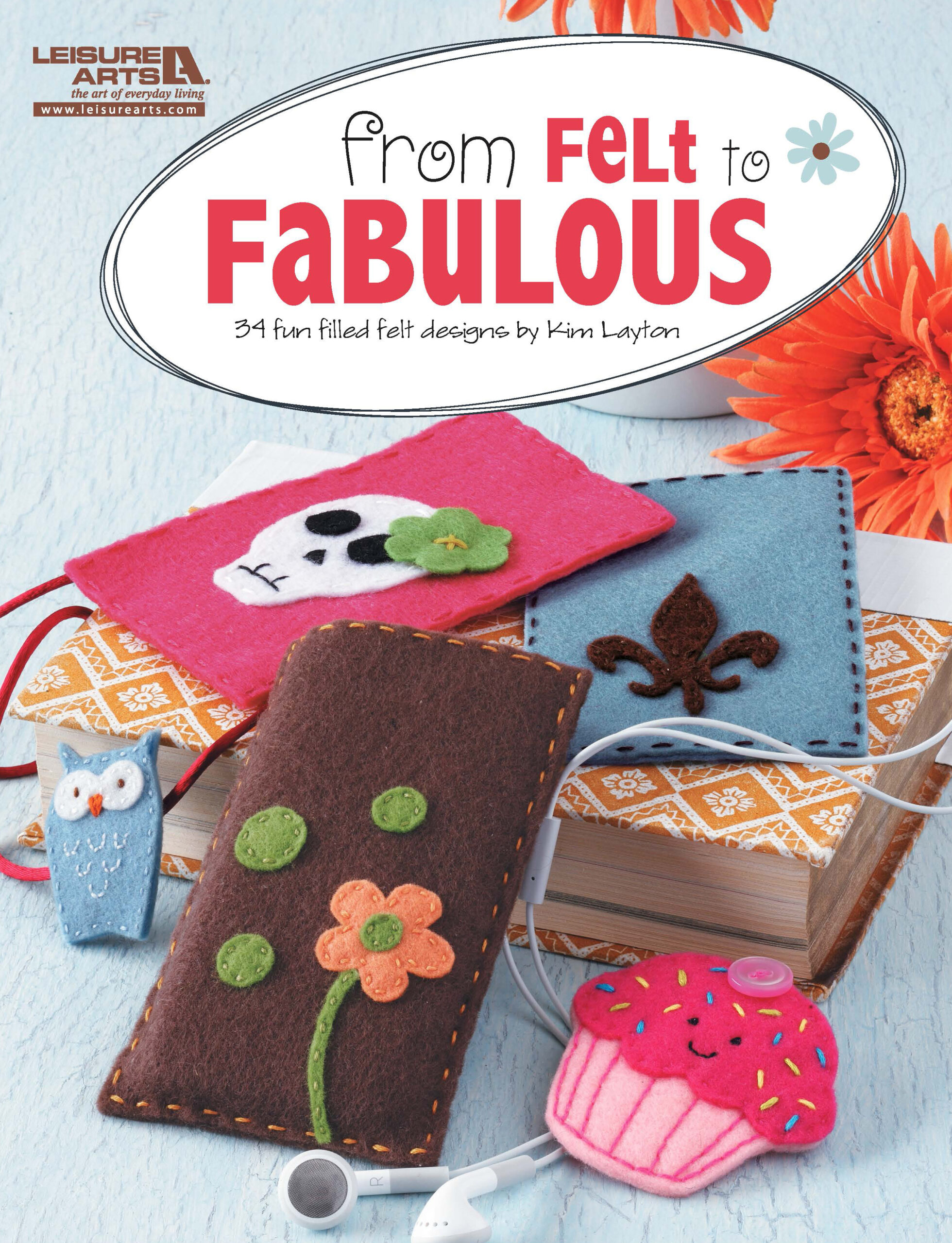 From Felt To Fabulous Craft