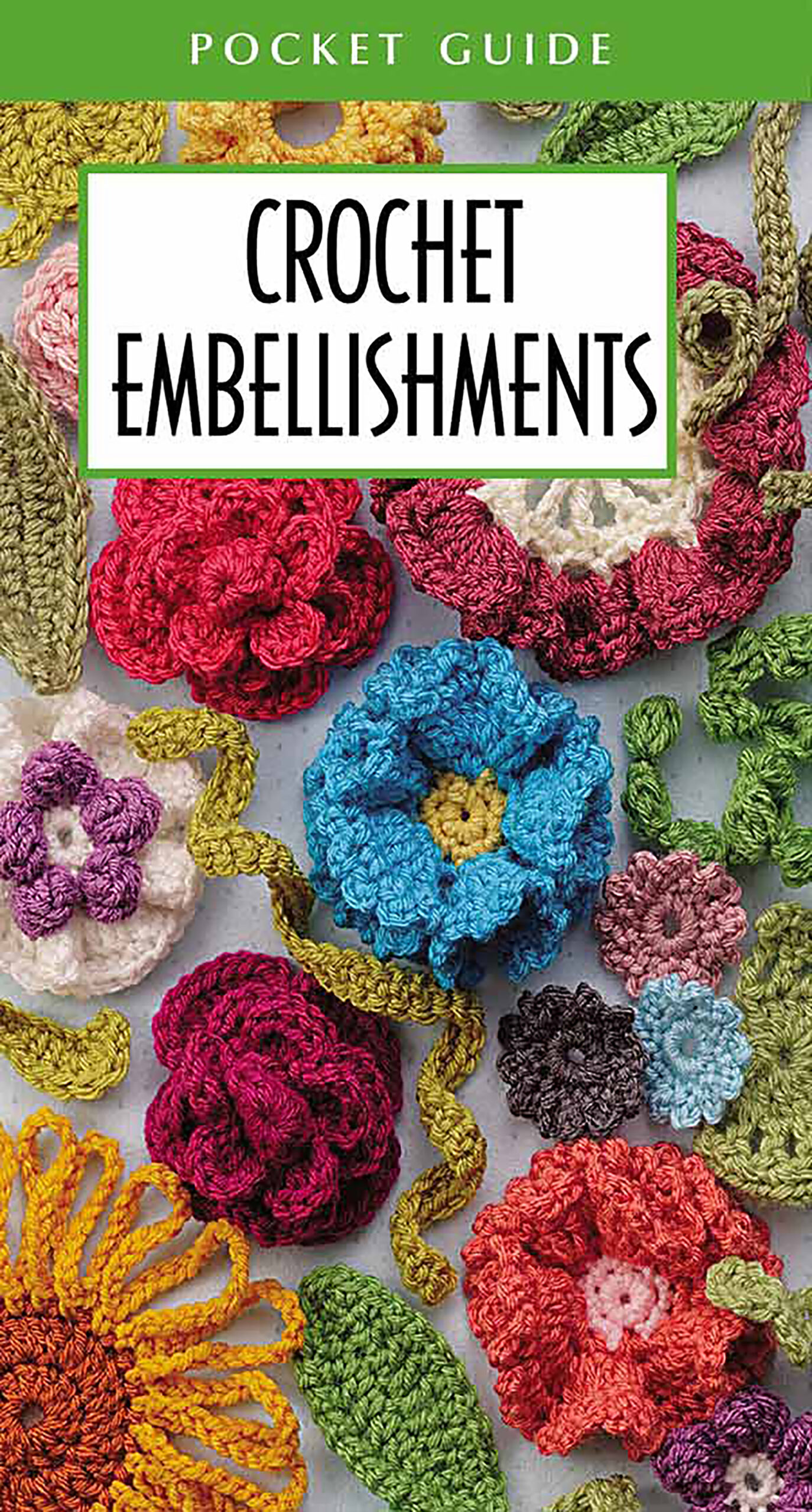 Crochet Embellishments Pocket Guide