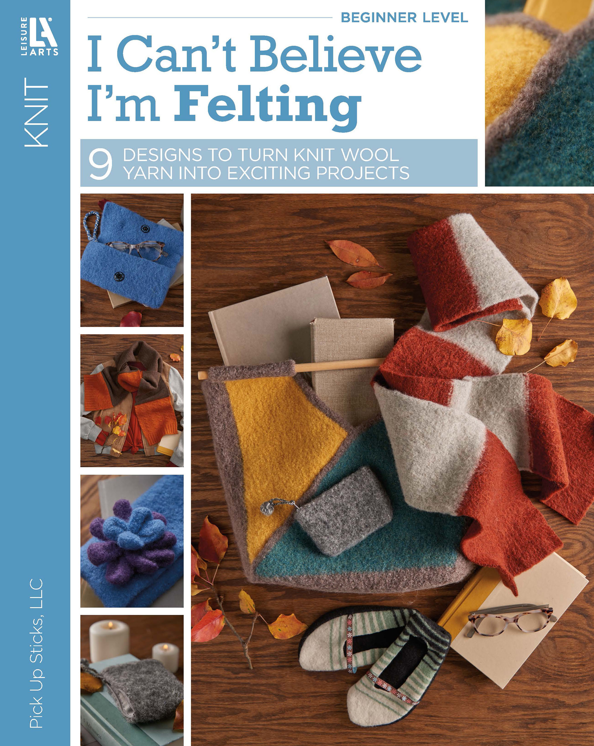 Leisure Arts Knitting I Cant Believe Im Felting Book